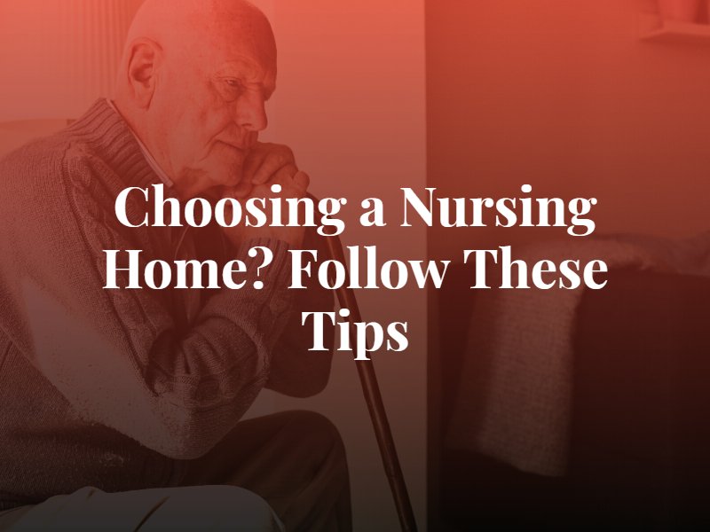 tips for choosing a nursing home